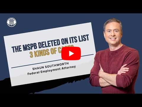 8.14.26 The MSPB Deleted On Its List 3 Kinds of Cases