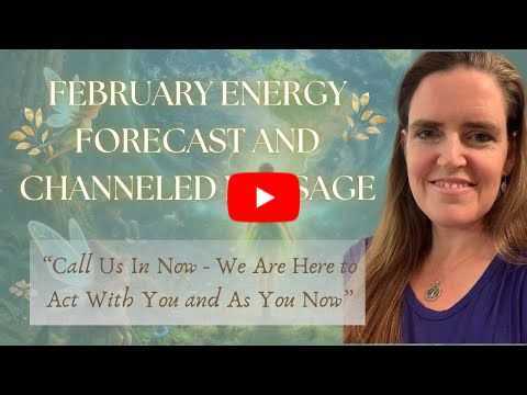 February Energy Update ✨ Astrology & Channeled Message: 