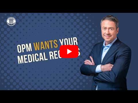 4.9 OPM Wants Your Medical Records
