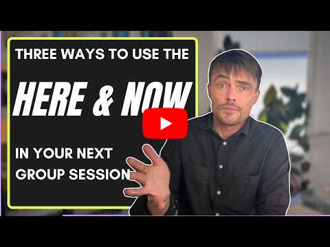 Yalom Here And Now In Group Therapy: How To Create Immediacy