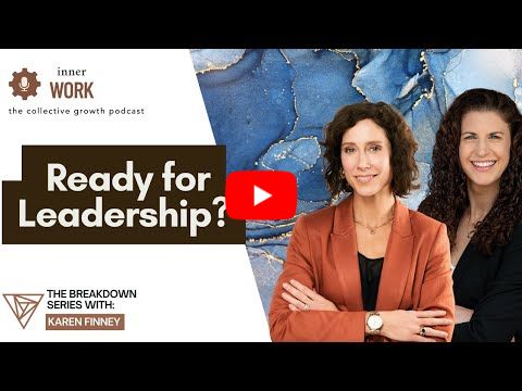 The Inner Work - Are You Really Ready for Leadership? | The Breakdown Series
