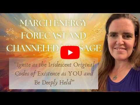 March Energy Forecast and Channeling ✨ Ignite the Ultimate Source Codes As YOU | Astrology Update