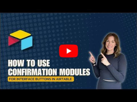 Airtable Interface: How to Use Confirmation Modules