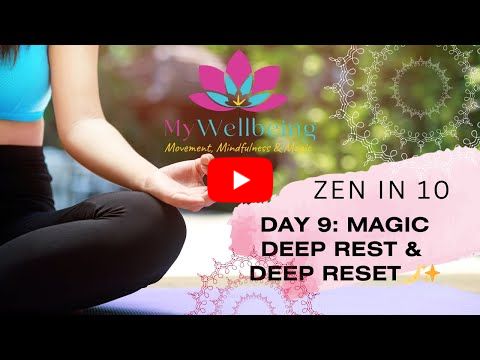 Zen in 10 - Day 9 - Magic: Rest & Reset | The Magic of Deep Rest in 10 Minutes