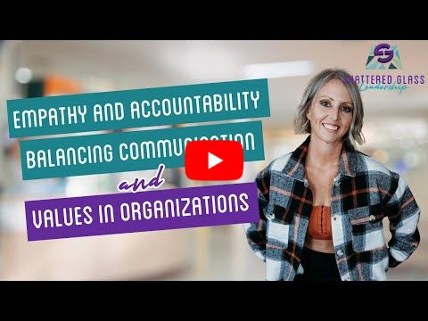 Empathy and Accountability Balancing Communication and Values in Organizations