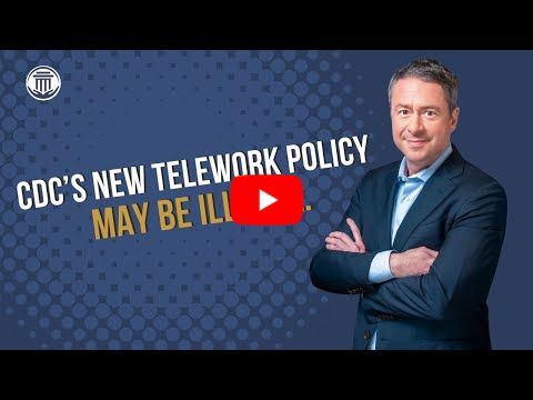 11.21 CDC's New Telework Rules May Be Illegal