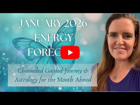 January 2026 Energy Forecast ✨ Channeled, Guided Message and Astrology for the Month Ahead