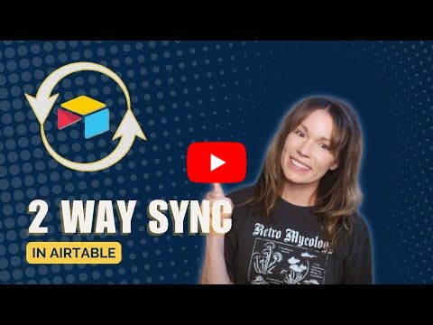 How to do a Two-Way Sync in Airtable!