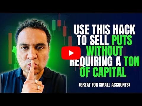 USE THIS HACK TO SELL PUTS WITH A SMALL ACCOUNT