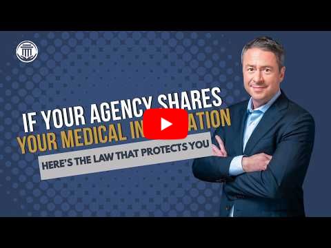 4.9 If Your Agency Shares Your Medical Information, Here's the Law that Protects You