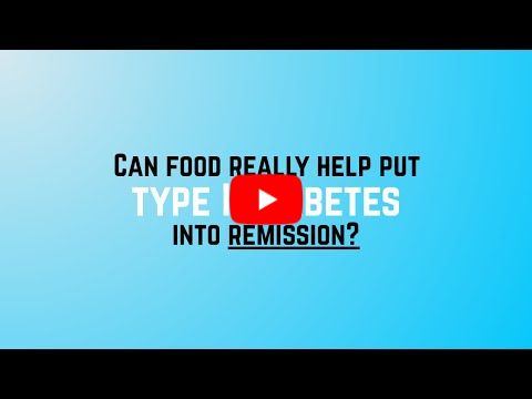 Can Food Really Help Put Type II Diabetes Into Remission?
