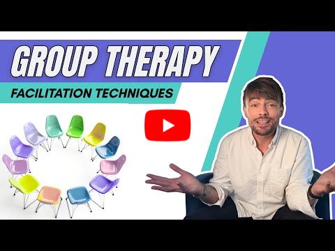 Process Group Therapy - Facilitation Techniques And Tools (group therapy podcast #2)