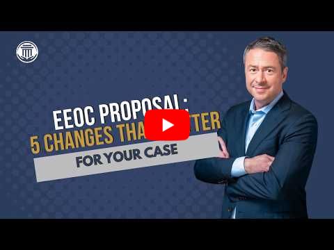 8.27.26 EEOC Proposal: 5 Changes that Matter for Your Case