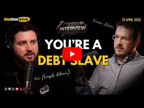 How The Banking System Turned YOU into a DEBT SLAVE | Simon Dixon on Simply Bitcoin (19 April 2026)