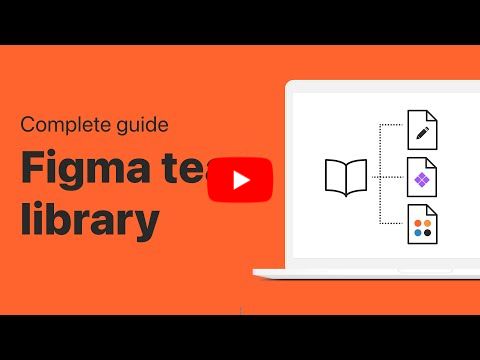 Figma Team Library Tutorial: A Comprehensive Guide to Setting Up, Connecting, and Updating Libraries