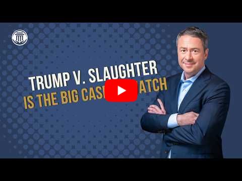 5.29.26 Trump v. Slaughter is the Big Case to Watch