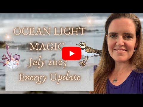 🌊✨ 🦀 Ocean Light Magic 🌟 July 2025 Cancer Energy Update + Soul Memory Activation