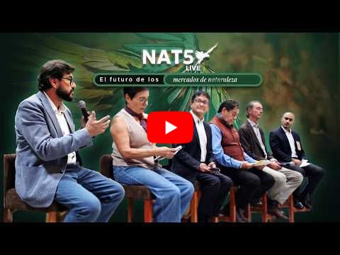 El futuro de los mercados de naturaleza: Así se vivió Nat5 Live