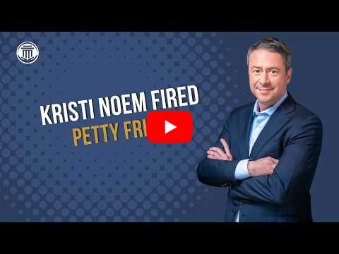 3.6 Kristi Noem Fired - Petty Friday