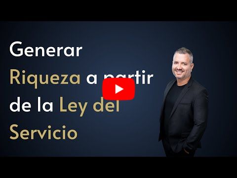 Generar riqueza a partir de la Ley del Servicio