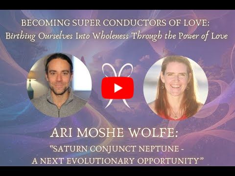 Ari Moshe Wolfe: The Saturn Neptune Dance in 2025 - 2026 - Miracles and Structure as One