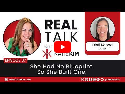 EP 37: She Had No Blueprint. So She Built One. With Kristi Kandel