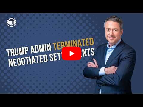 4.7 Trump Admin Terminated Negotiated Settlements