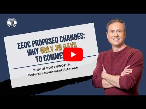 8.27.26 EEOC Proposed Changes: Why Only 30 Days to Comment?