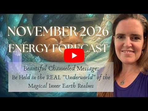 ✨🌍 NOVEMBER 2026 ENERGY FORECAST & ASTROLOGY | Channeled Inner Earth Crystal Realm Activation 🦊🌀