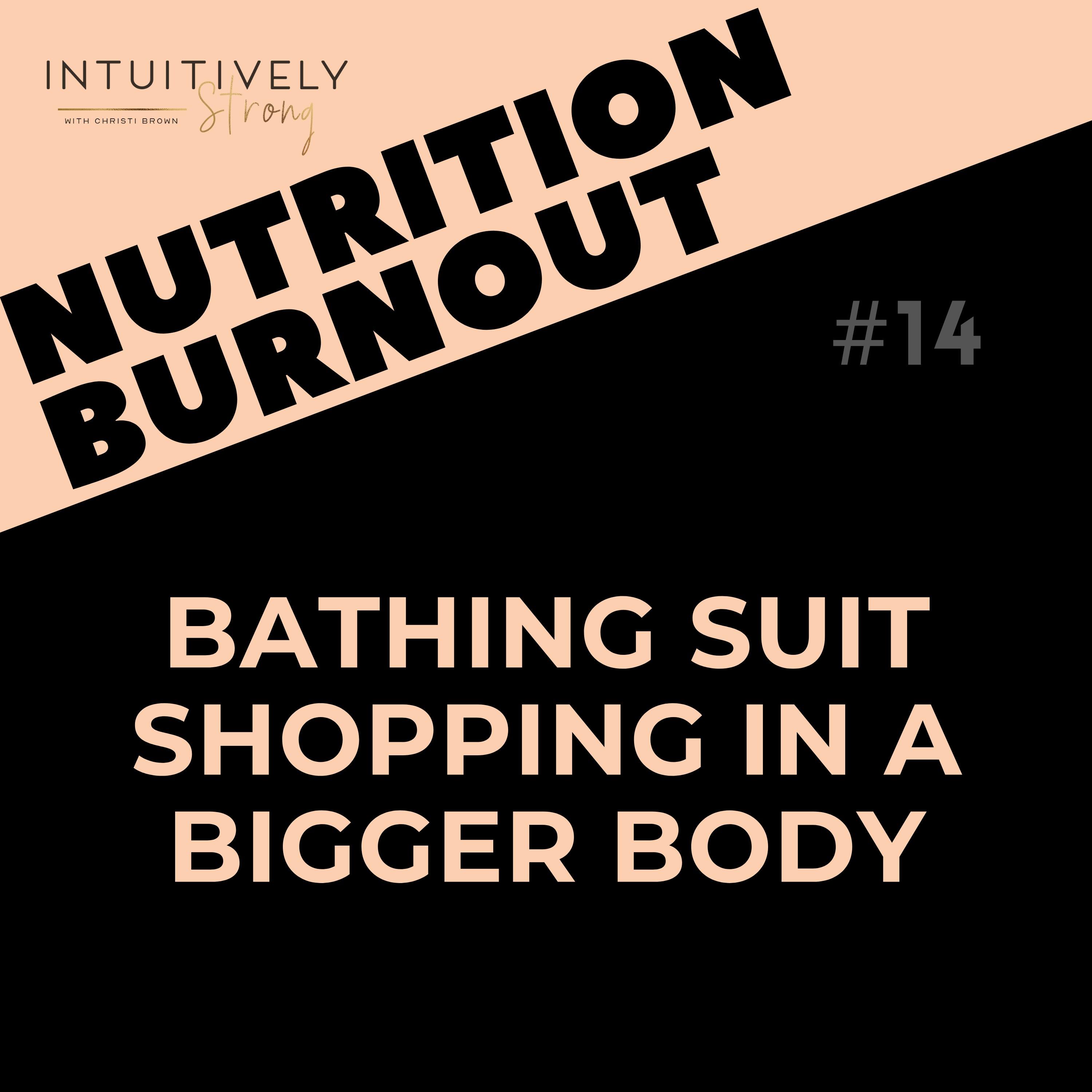 14. Bathing Suit Shopping in a Bigger Body