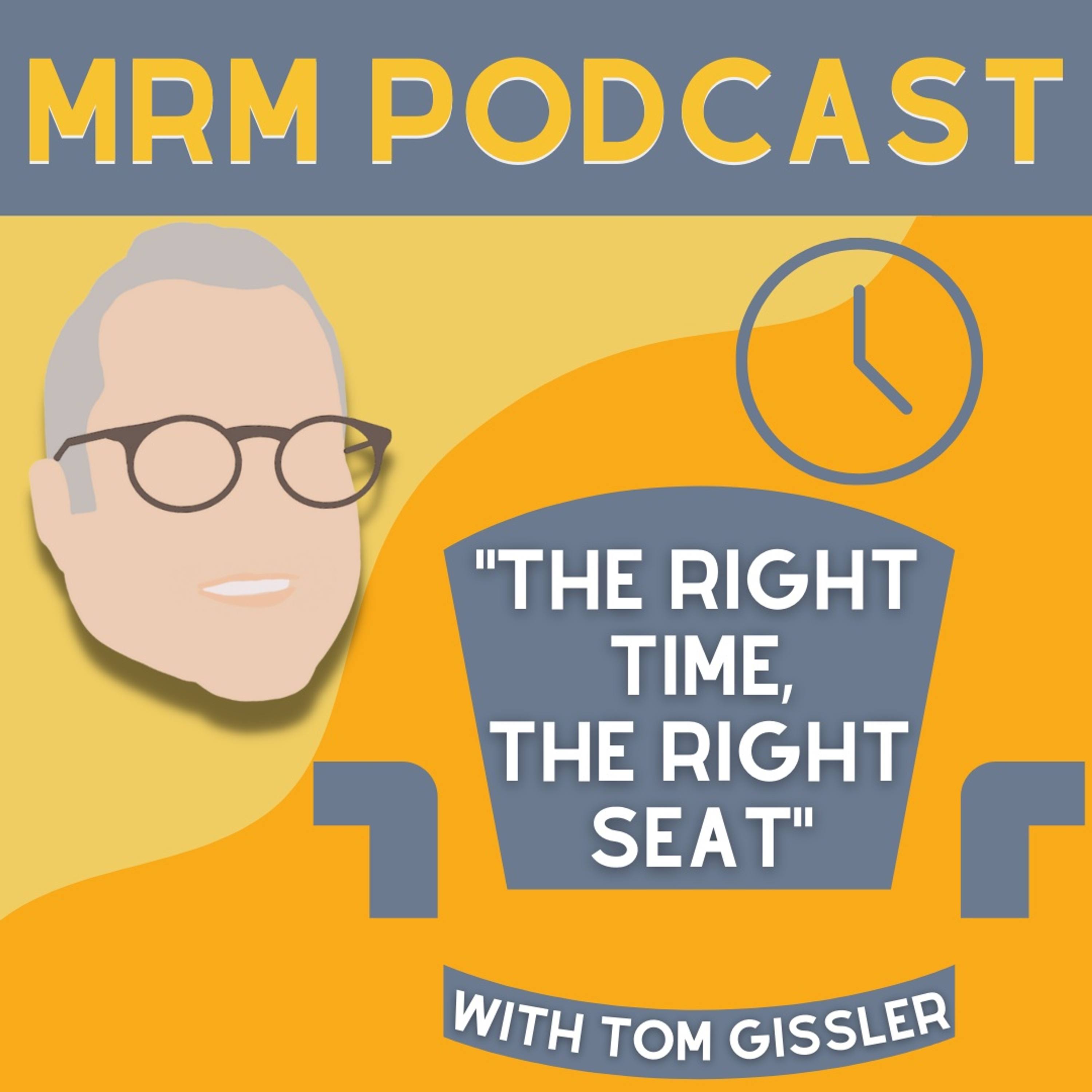 Ep 22 - The Right Time, The Right Seat With Tom Gissler (President Of Restoration 1)
