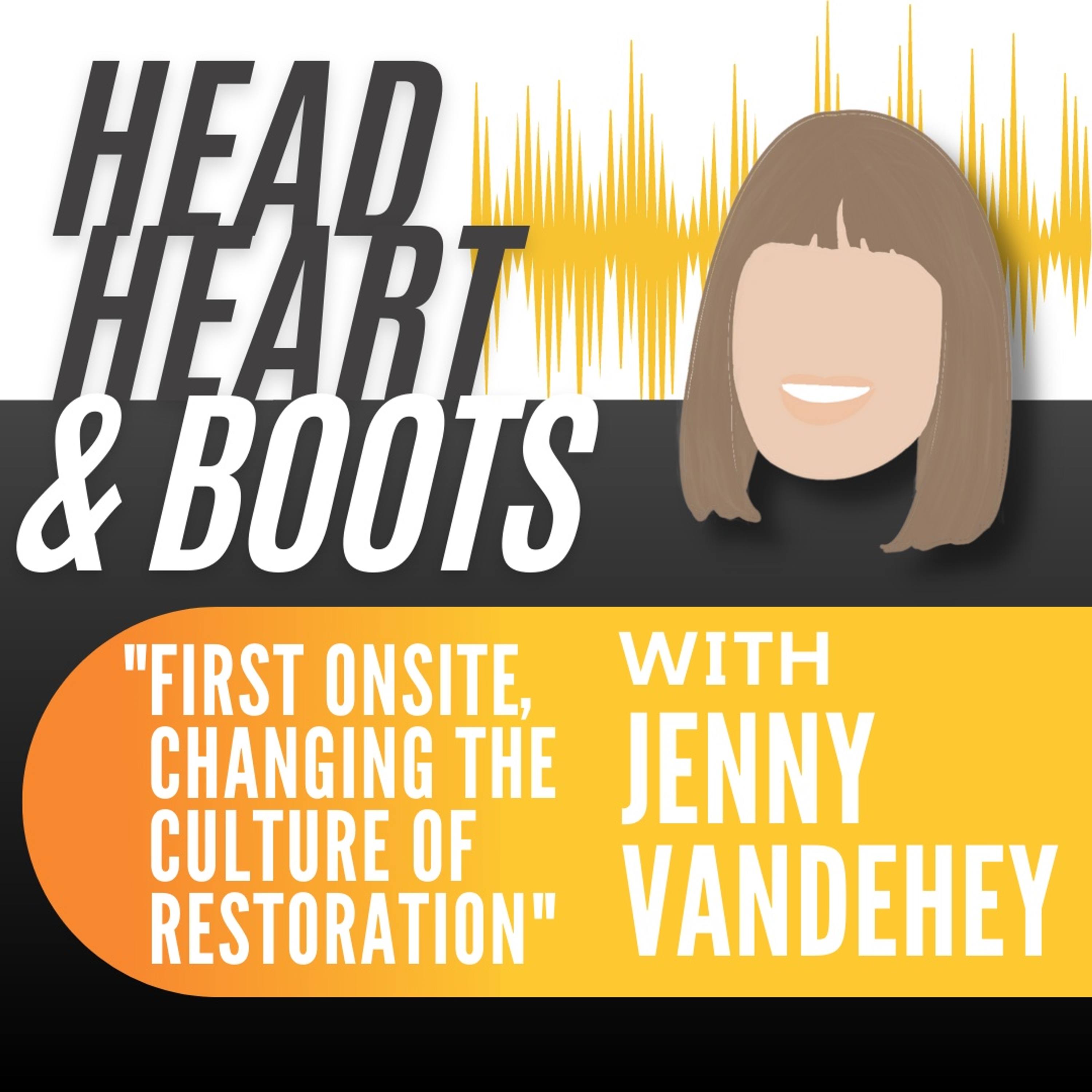 Ep 43 - "First Onsite, Changing The Culture Of Restoration" With Jenny Vandehey