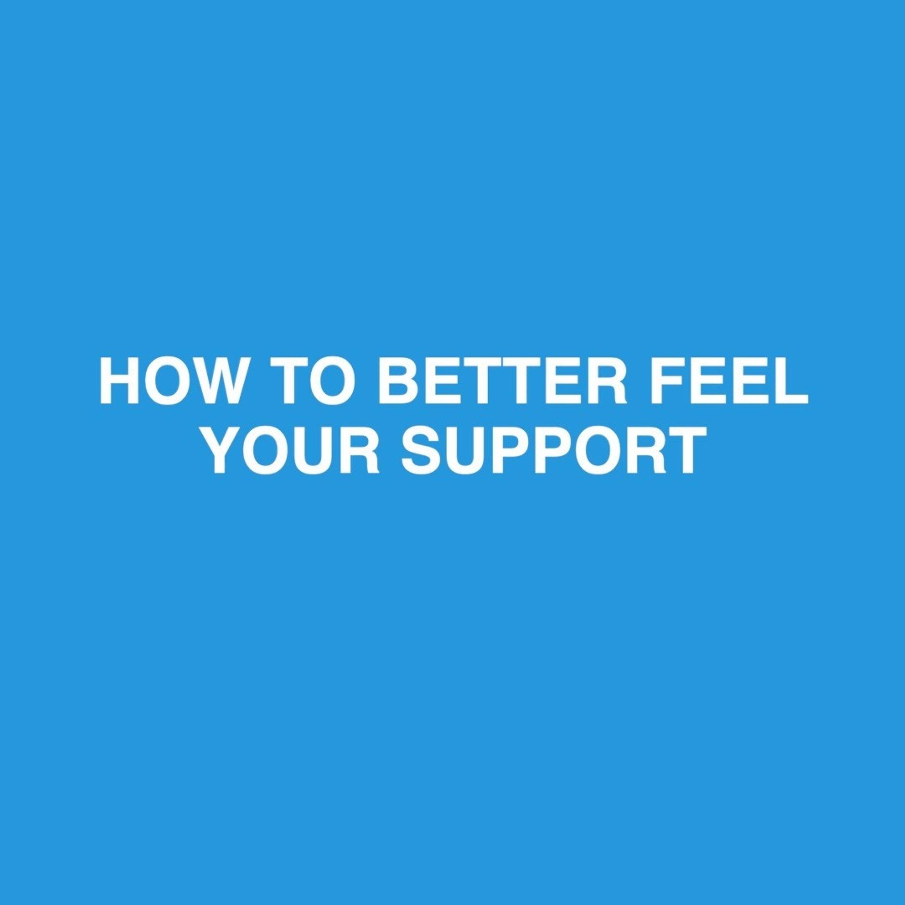 268: How to Better Feel Your Support