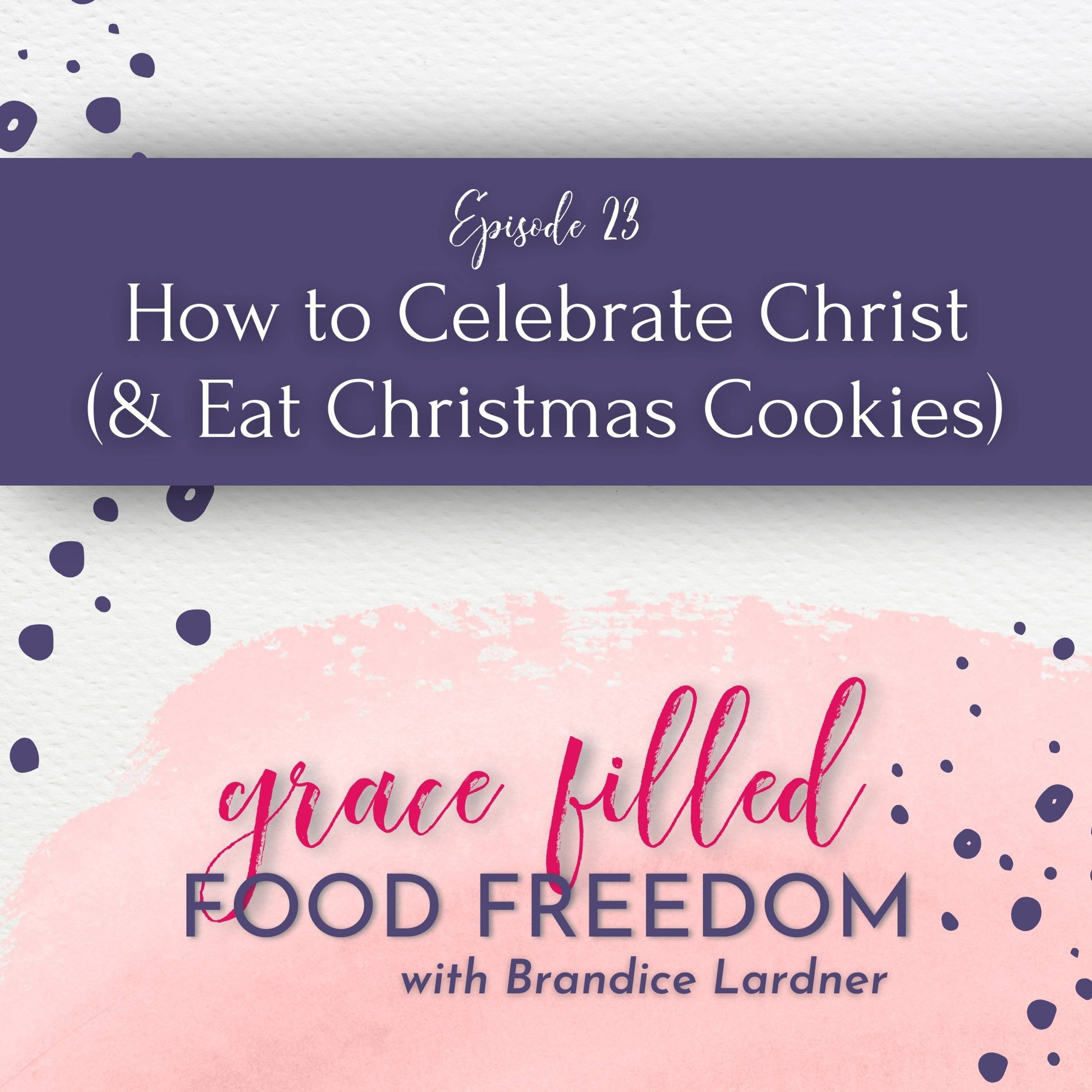How to Celebrate Christ (& Eat Christmas Cookies) episode artwork