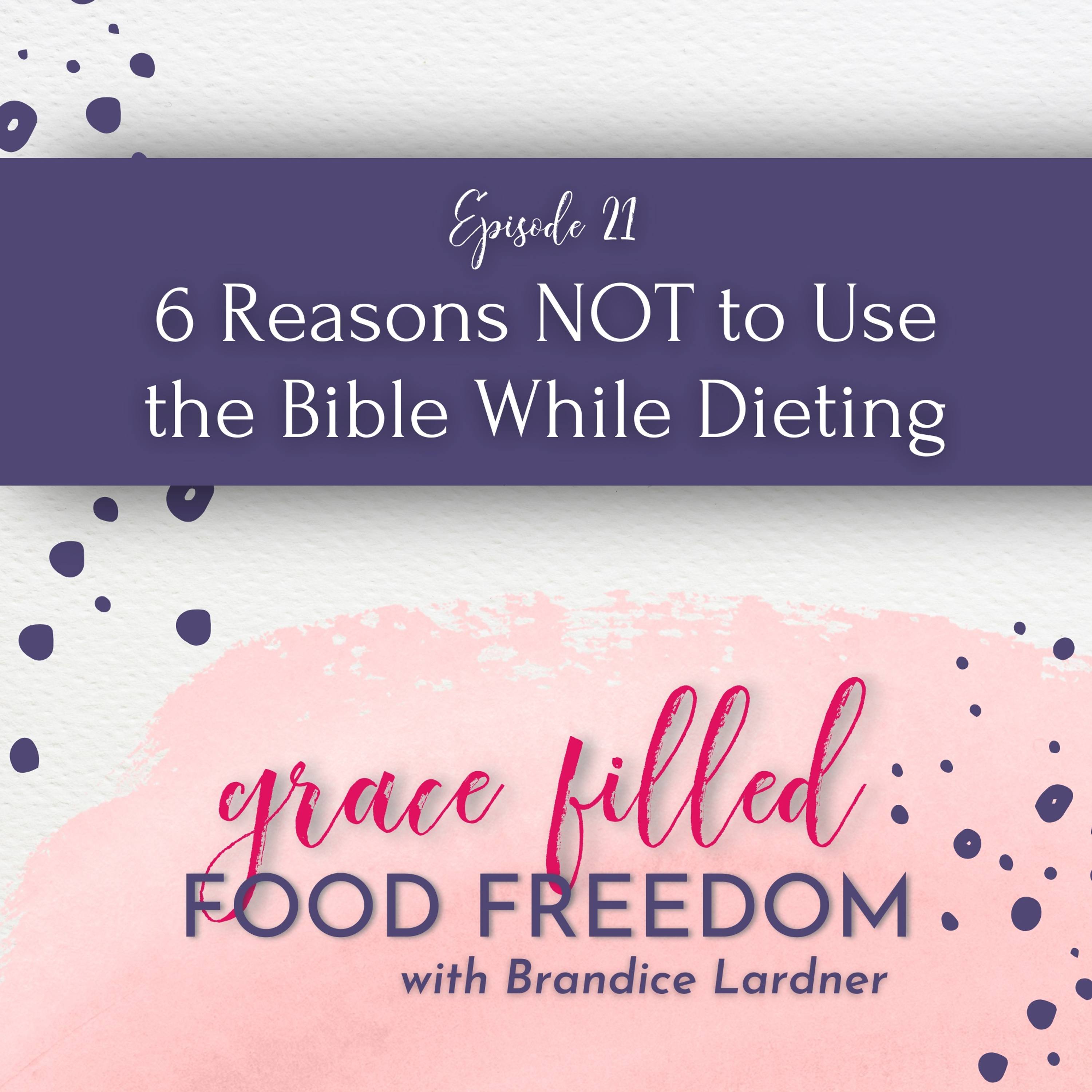 6 Reasons NOT to Use the Bible While Dieting