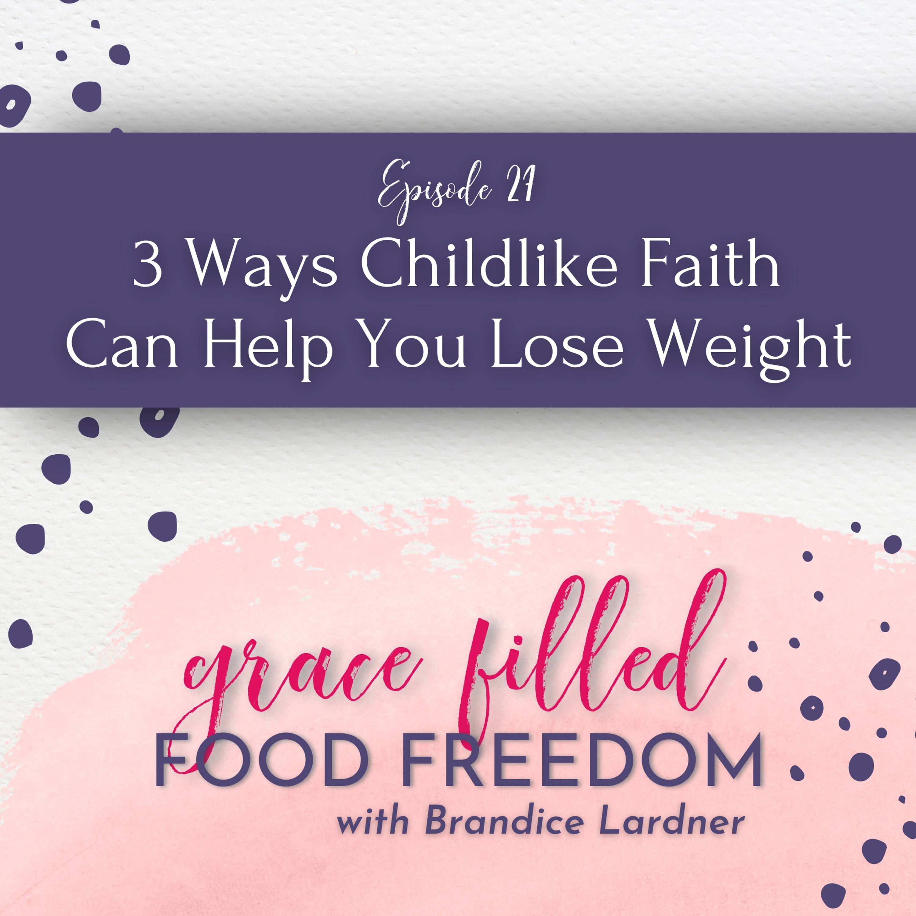 3 Ways Childlike Faith Can Help You Lose Weight episode artwork