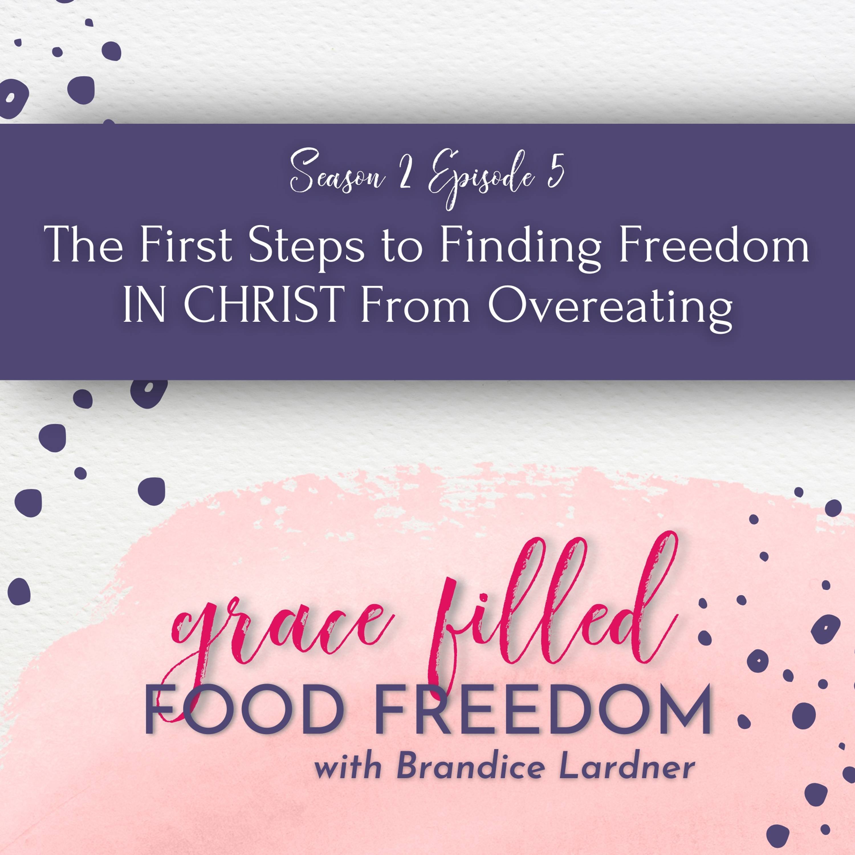 The First Steps to Finding Freedom IN CHRIST From Overeating episode artwork