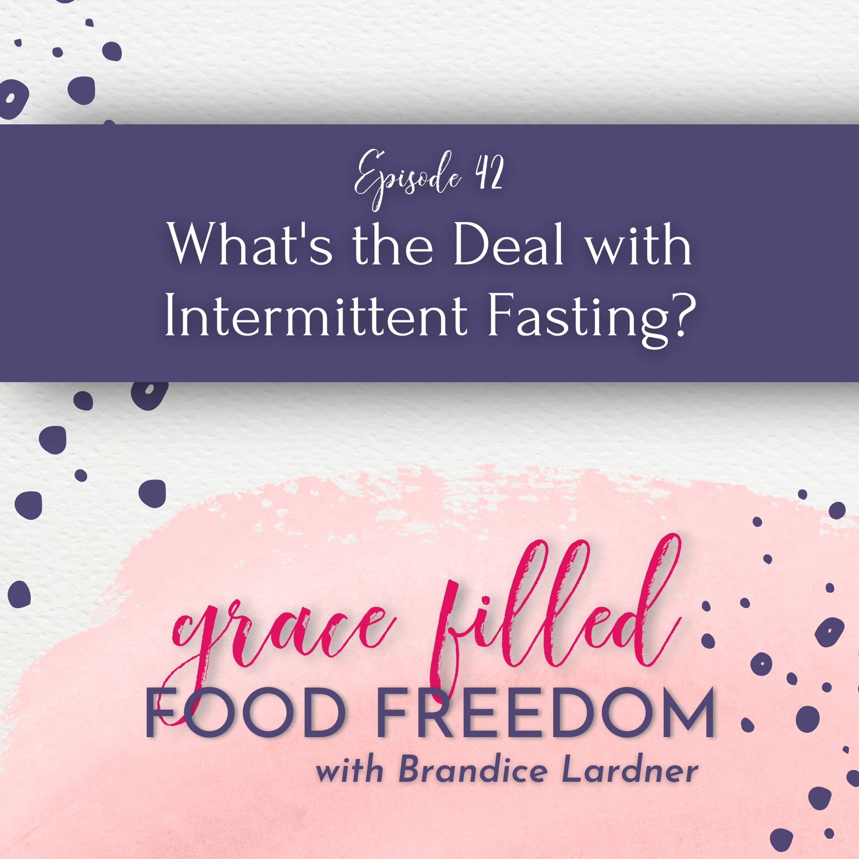 What's the Deal with Intermittent Fasting?