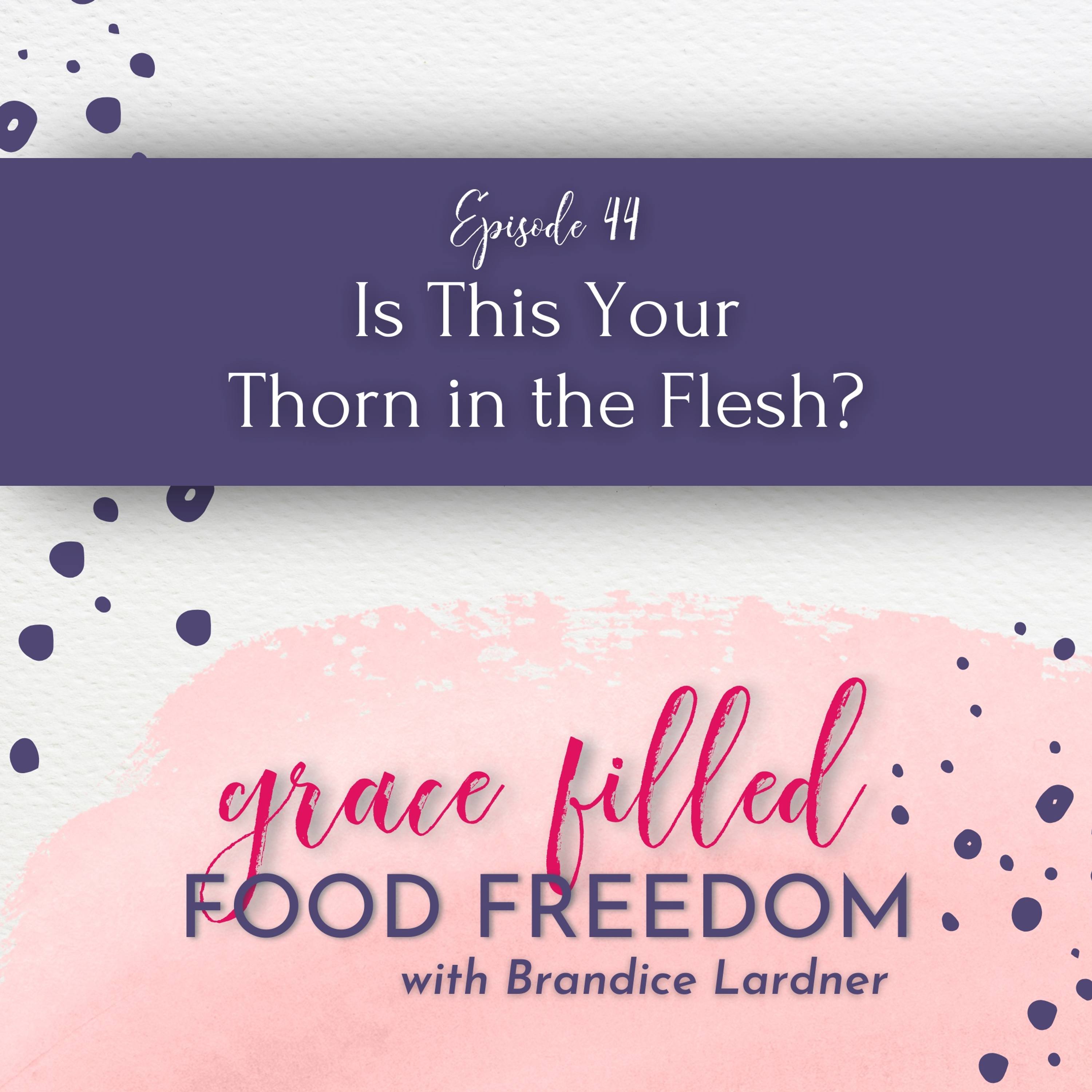 Is This Your Thorn in the Flesh?