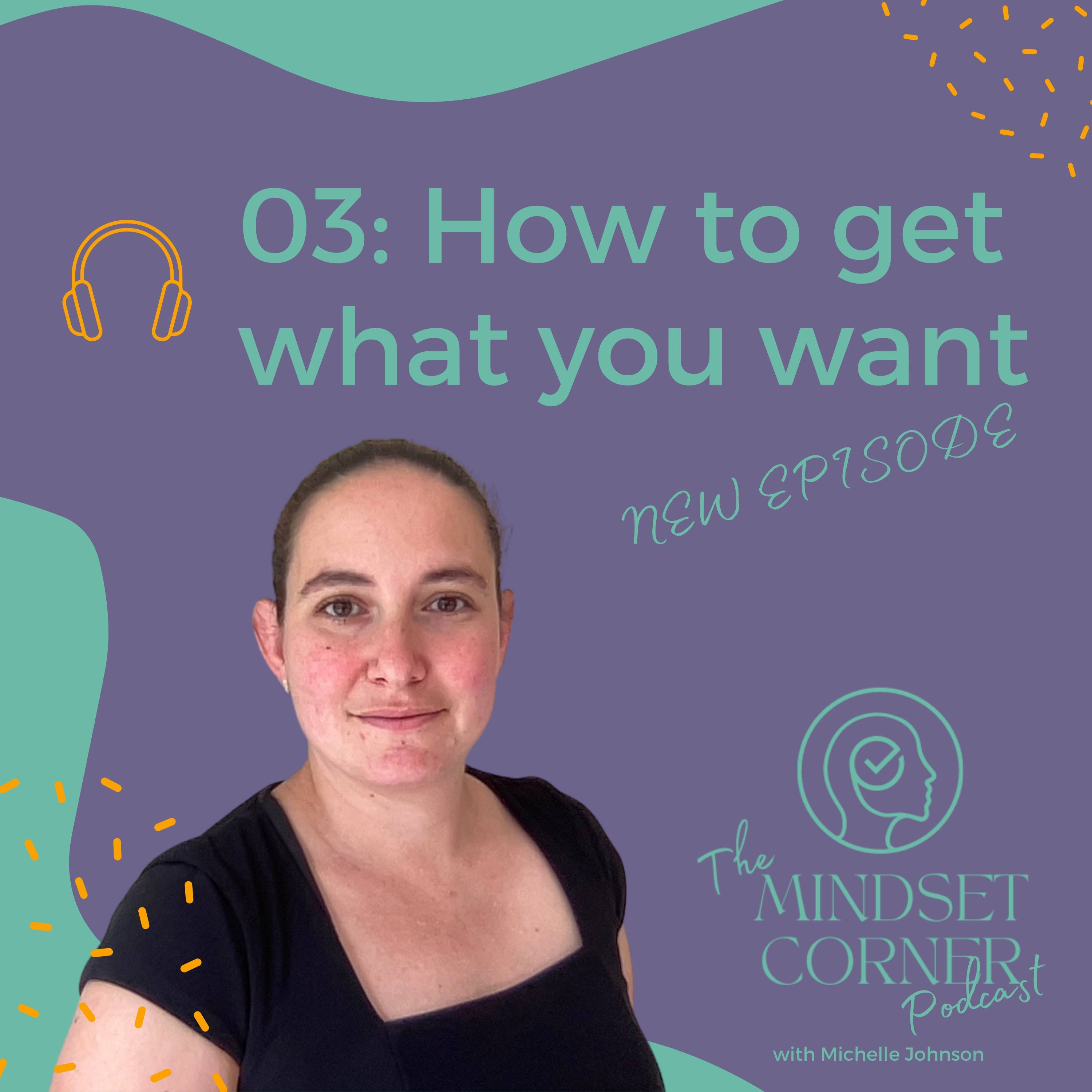 03 How to get what you want