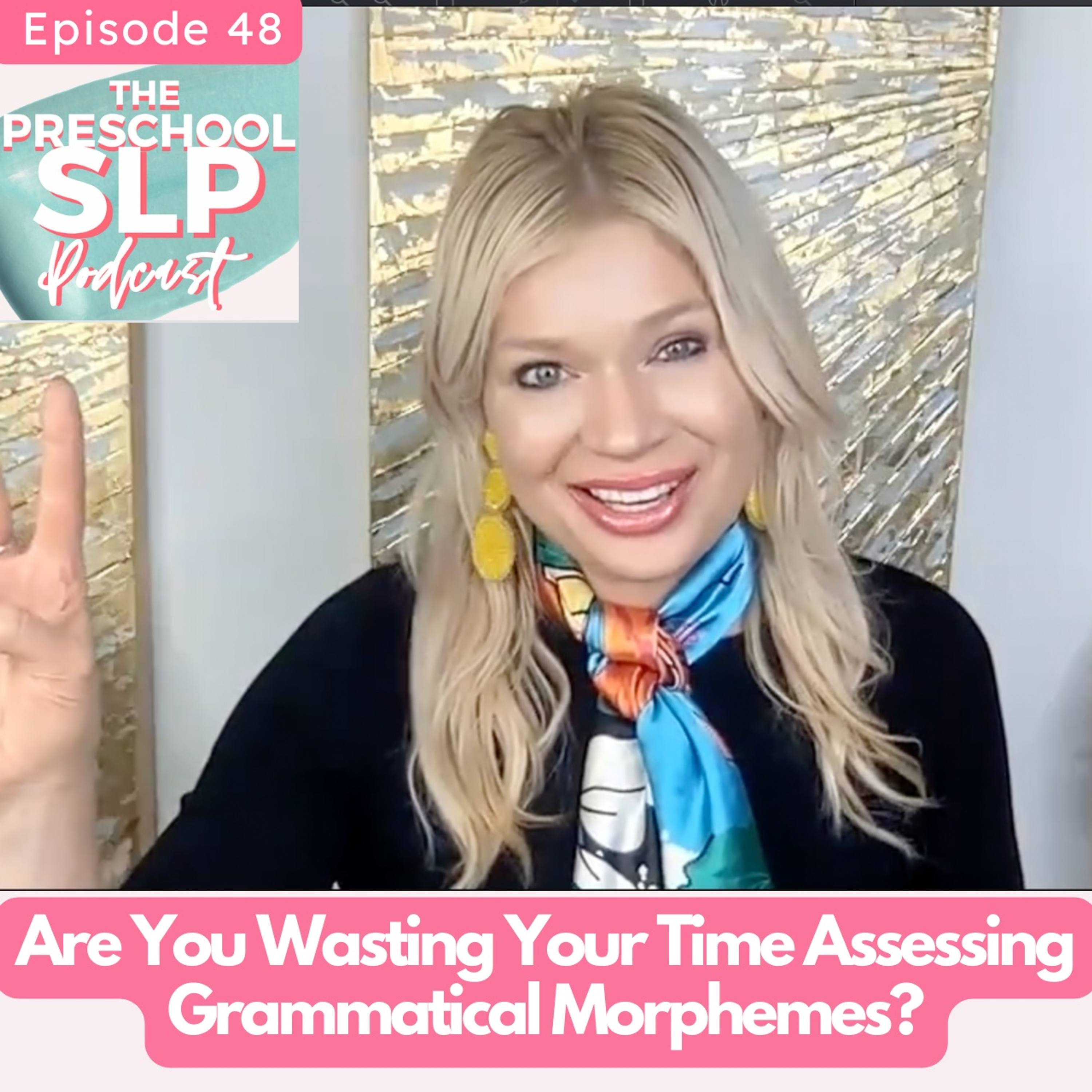 48. Should You Assess Grammatical Morphemes at Age 3? The Evidence Says No. episode artwork