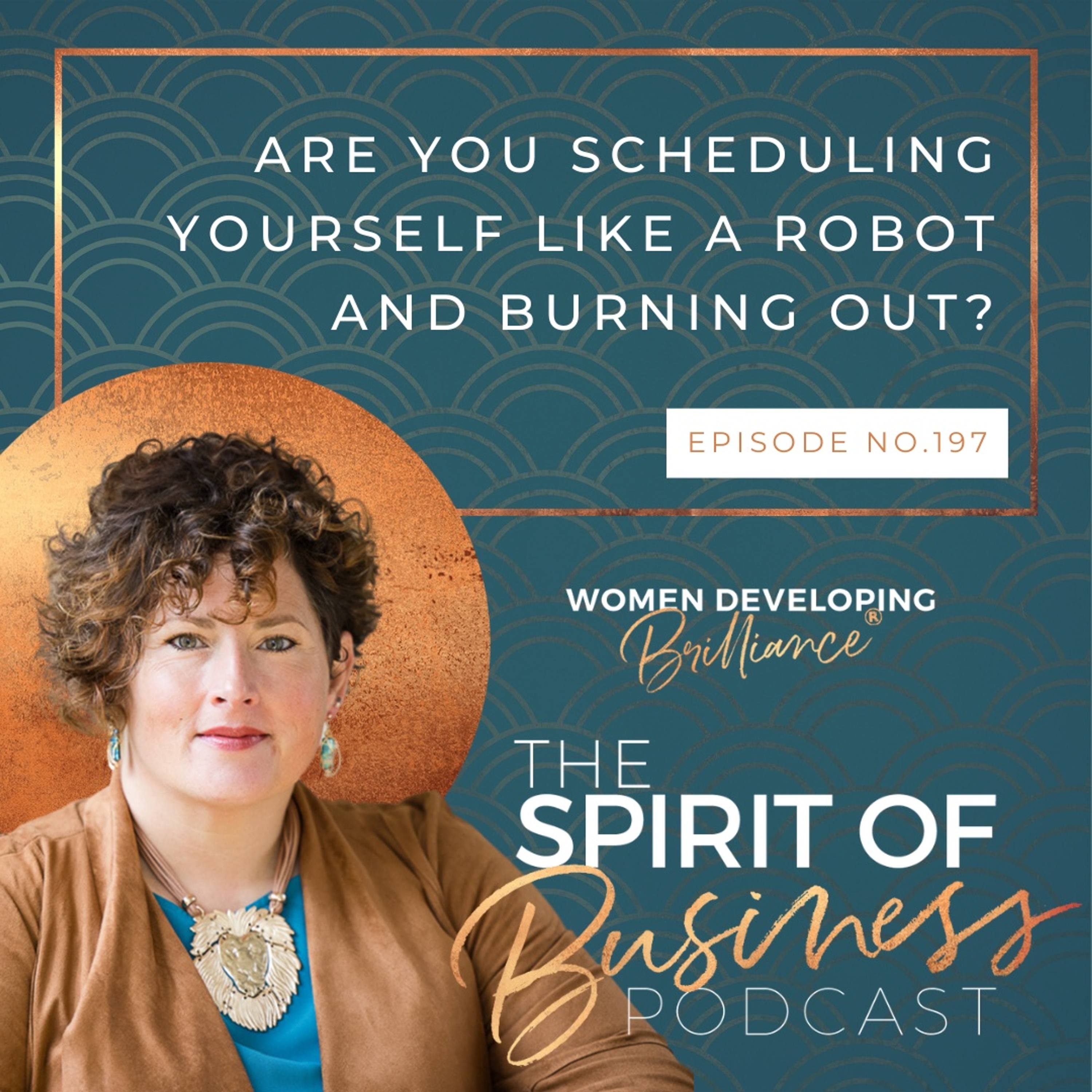 EP#197: Are You Scheduling Yourself like a Robot and Burning Out? episode artwork