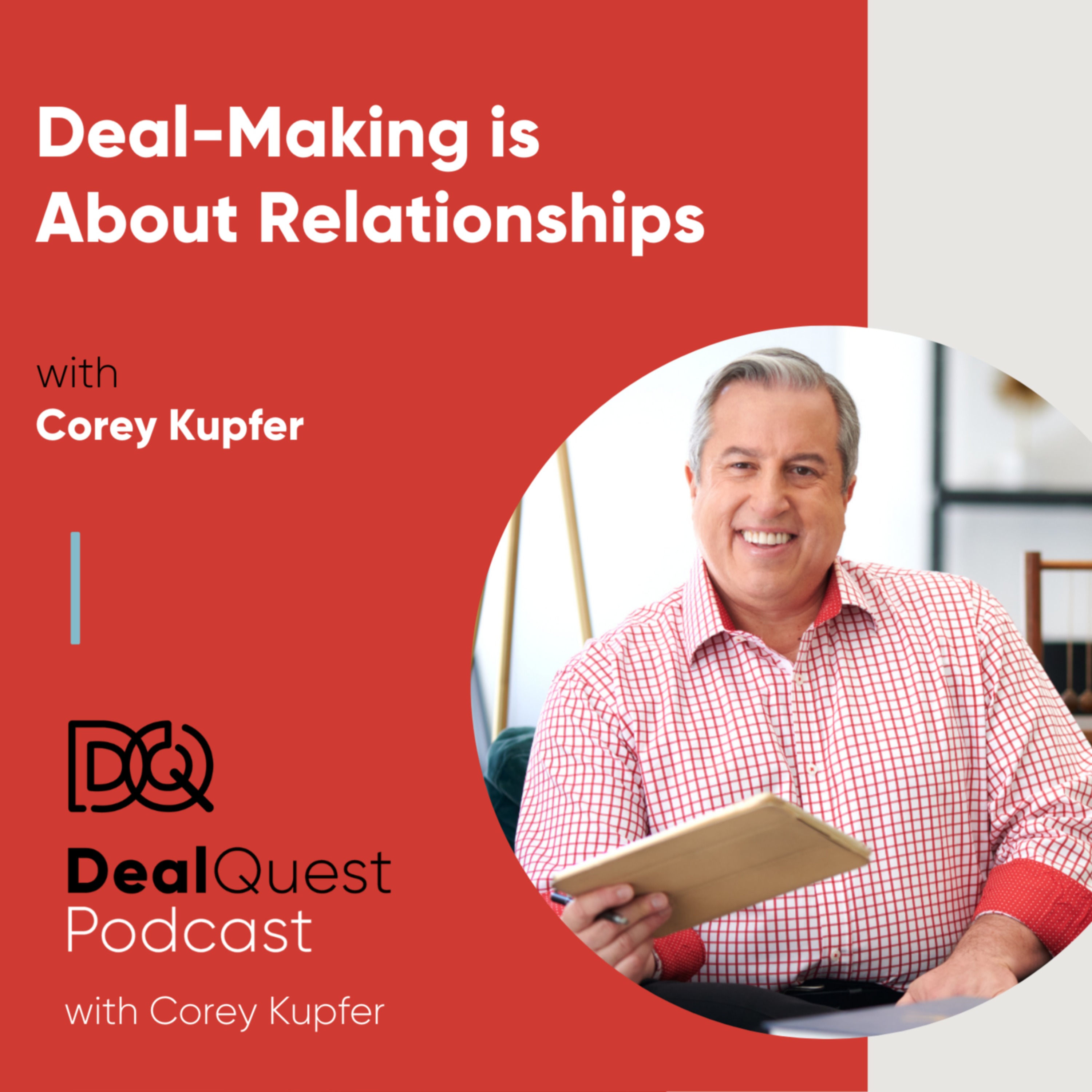 Episode 101: Deal-Making is About Relationships with Corey Kupfer episode artwork