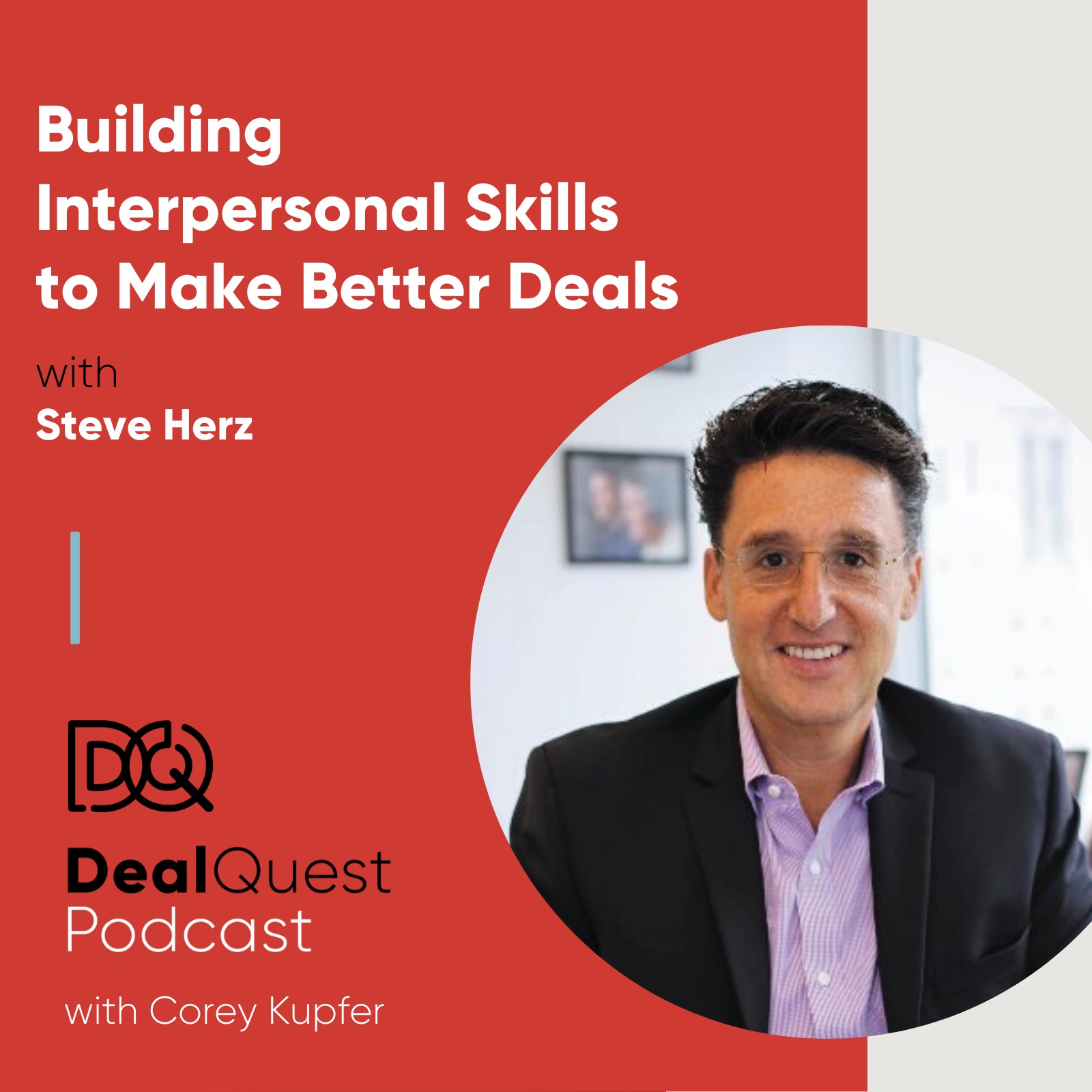 Episode 74: Building Interpersonal Skills to Make Better Deals, with Steve Herz episode artwork