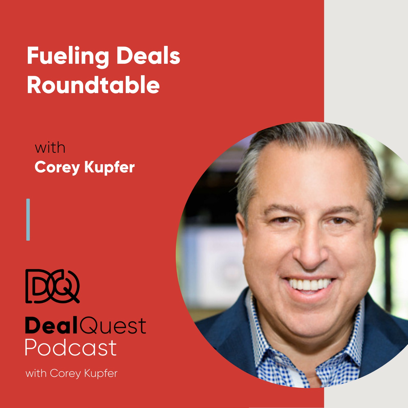 DealQuest  Podcast with Corey Kupfer