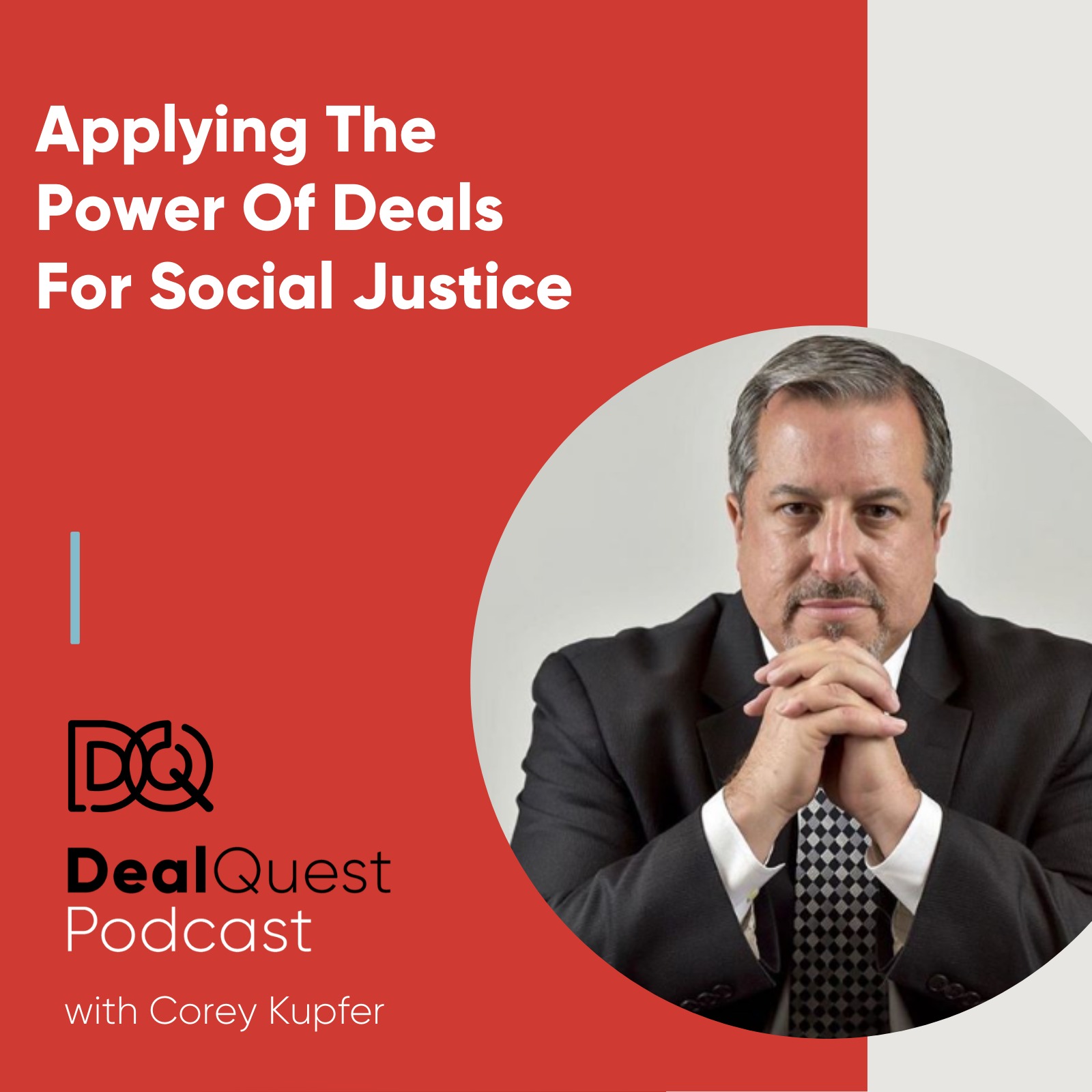 Episode 72: Applying The Power Of Deals For Social Justice, with Corey Kupfer episode artwork