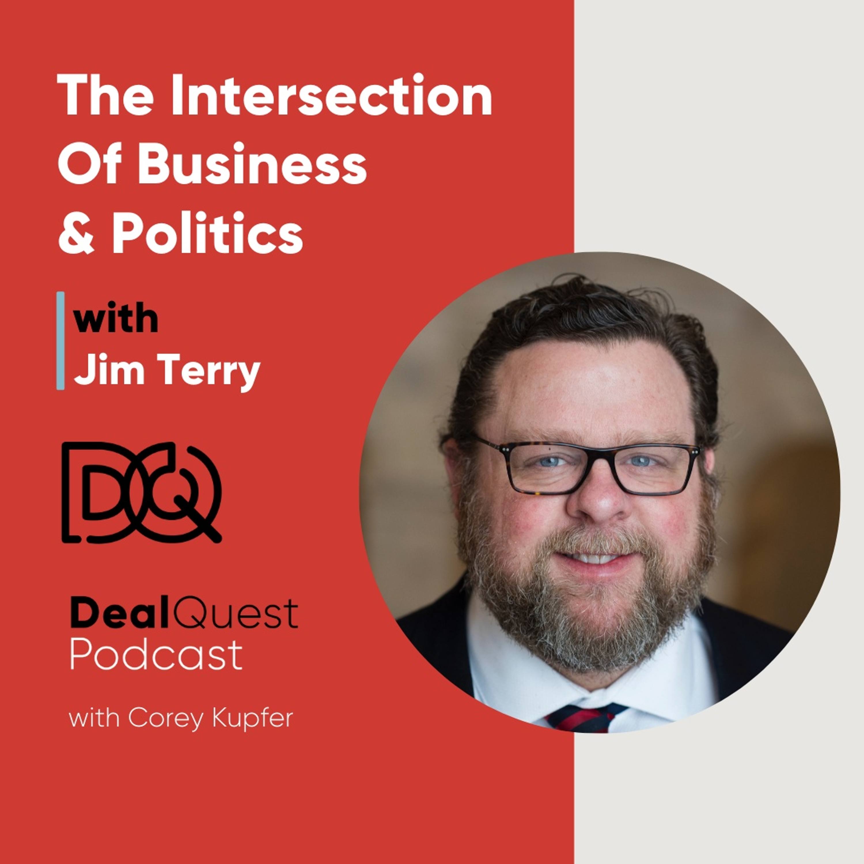 Episode 155: The Intersection Of Business & Politics With Jim Terry