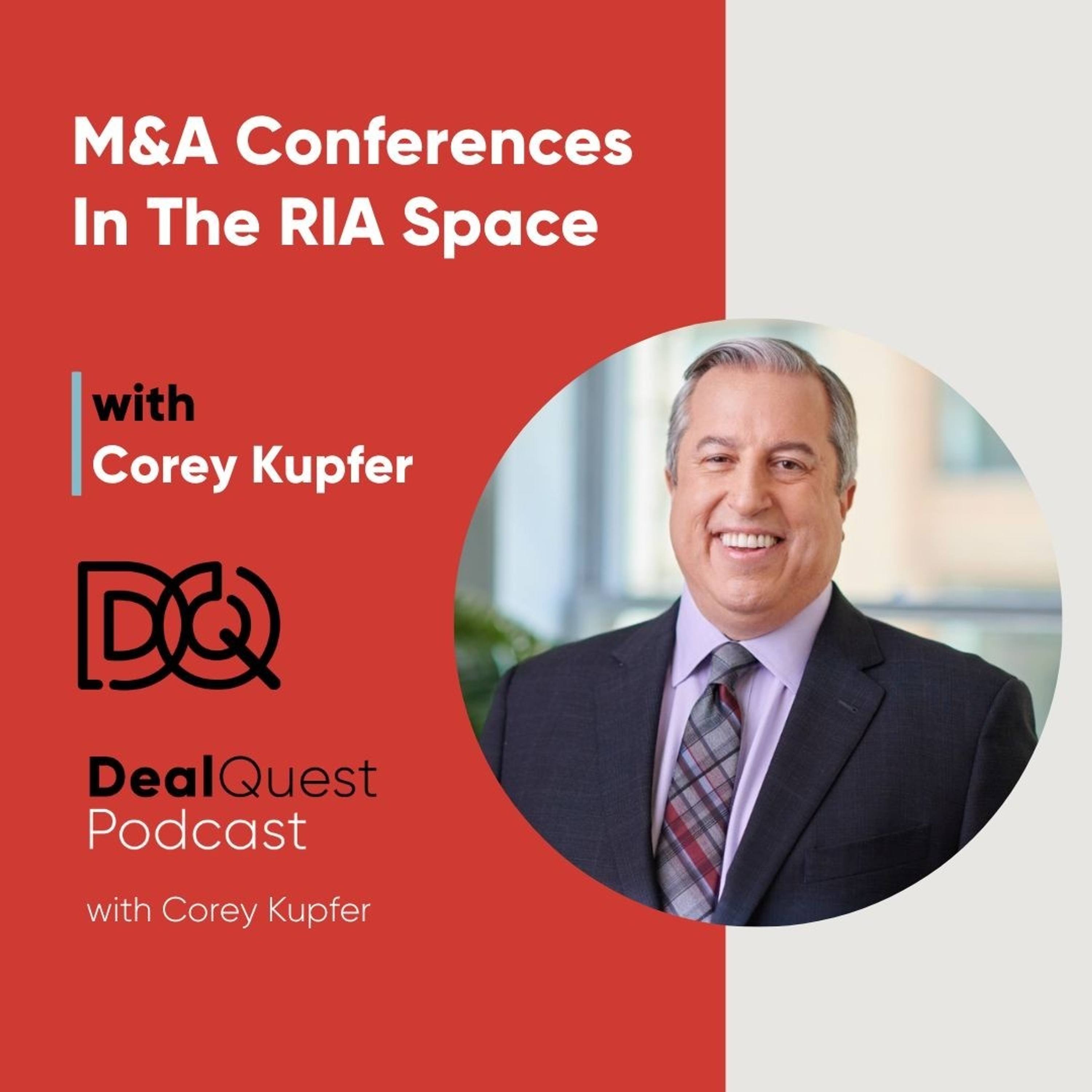 Episode 198: M&A Conferences  In The RIA Space with Corey Kupfer