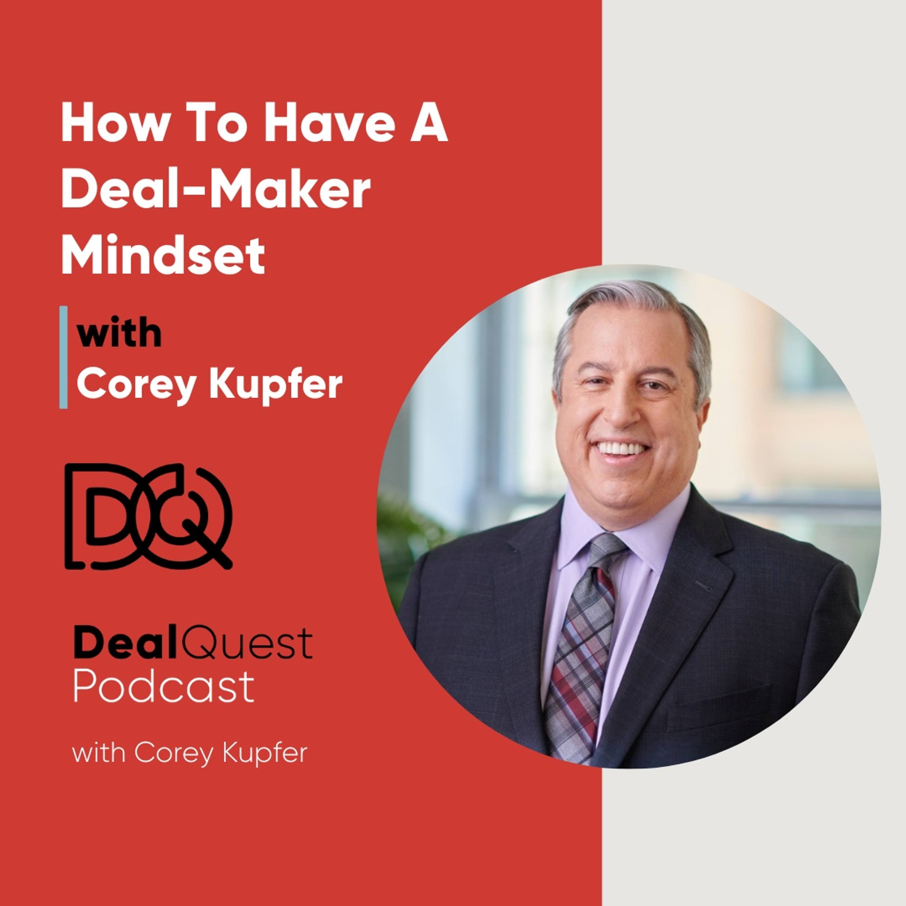 Episode 186: How To Have A Deal-Maker Mindset with Corey Kupfer episode artwork