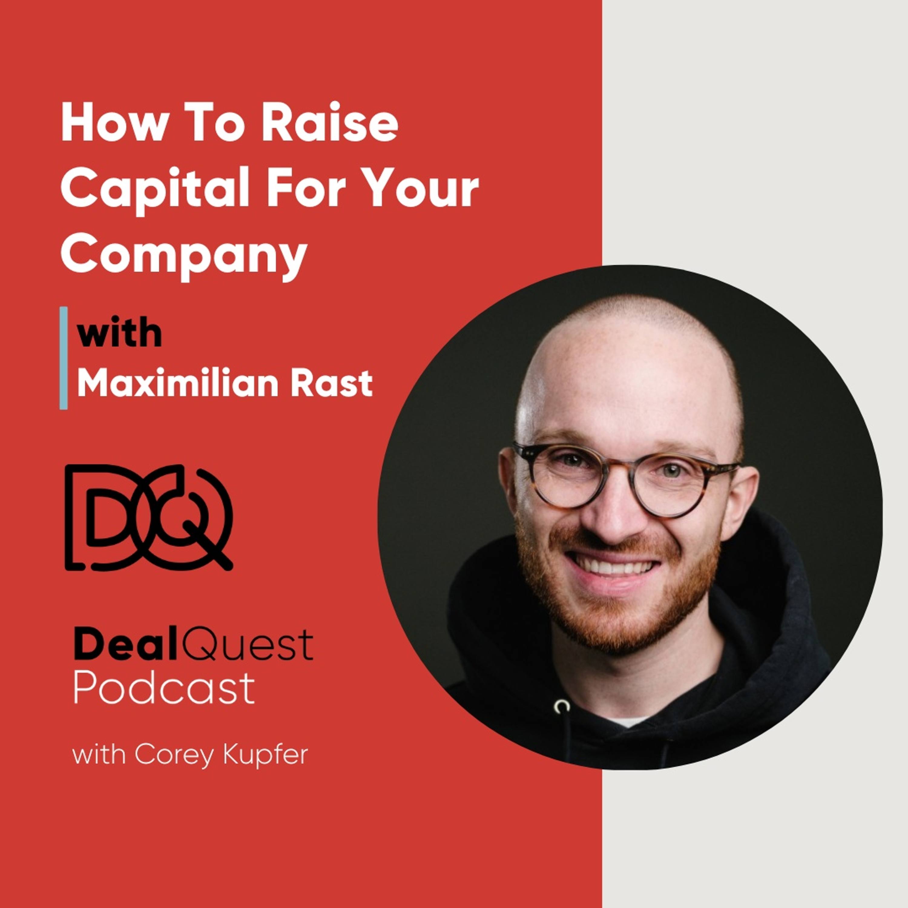 Episode 185: How To Raise Capital For Your Company with Maximilian Rast